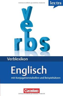 Lextra - Englisch - Verblexikon: A1-B2 - Englische Verben: Konjugationswörterbuch. Mit Konjugationstabellen und Beispielsätzen