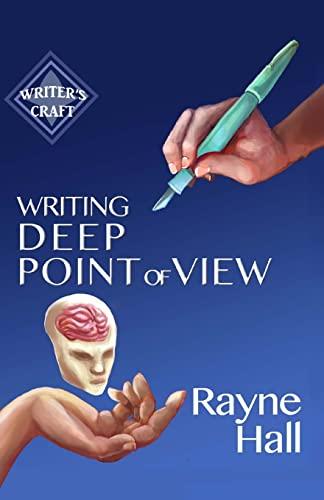 Writing Deep Point of View: Professional Techniques for Fiction Authors (Writer's Craft, Band 13)