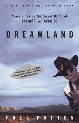 Dreamland: Travels Inside the Secret World of Roswell and Area 51