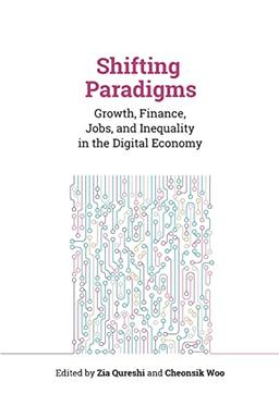 Shifting Paradigms: Growth, Finance, Jobs, and Inequality in the Digital Economy