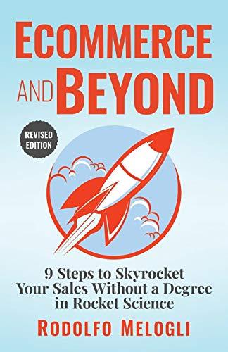 Ecommerce and Beyond: 9 Steps to Skyrocket Your Sales Without a Degree in Rocket Science