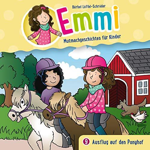 Emmi - Ausflug auf dem Ponyhof (9): Mutmachgeschichten für Kinder (Emmi - Mutmachgeschichten für Kinder, Band 9)