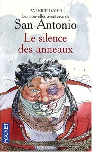 Les nouvelles aventures de San-Antonio. Le silence des anneaux : roman qui fait peur