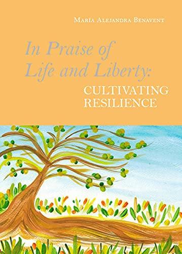 In Praise of Life and Liberty - Cultivating Resilience