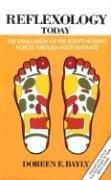 Reflexology Today: The Stimulation of the Body's Healing Forces through Foot Massage