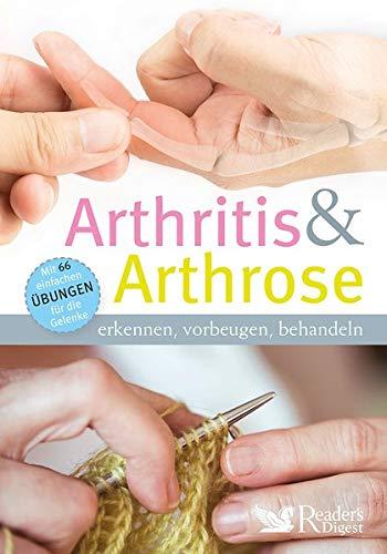 Arthritis & Arthrose: erkennen, vorbeugen, behandeln