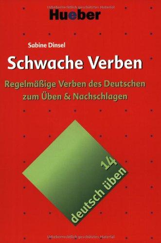 Schwache Verben: Regelmäßige Verben des Deutschen zum Üben & Nachschlagen