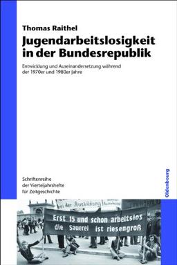 Jugendarbeitslosigkeit in der Bundesrepublik: Entwicklung und Auseinandersetzung während der 1970er und 1980er Jahre