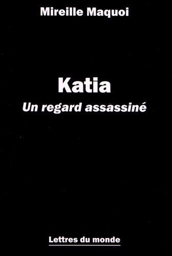 Katia : un regard assassiné