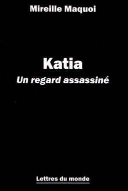 Katia : un regard assassiné