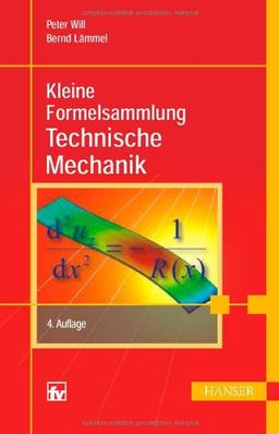 Kleine Formelsammlung Technische Mechanik