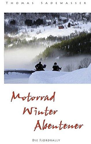 Motorrad - Winter - Abenteuer: Die Fjordrally