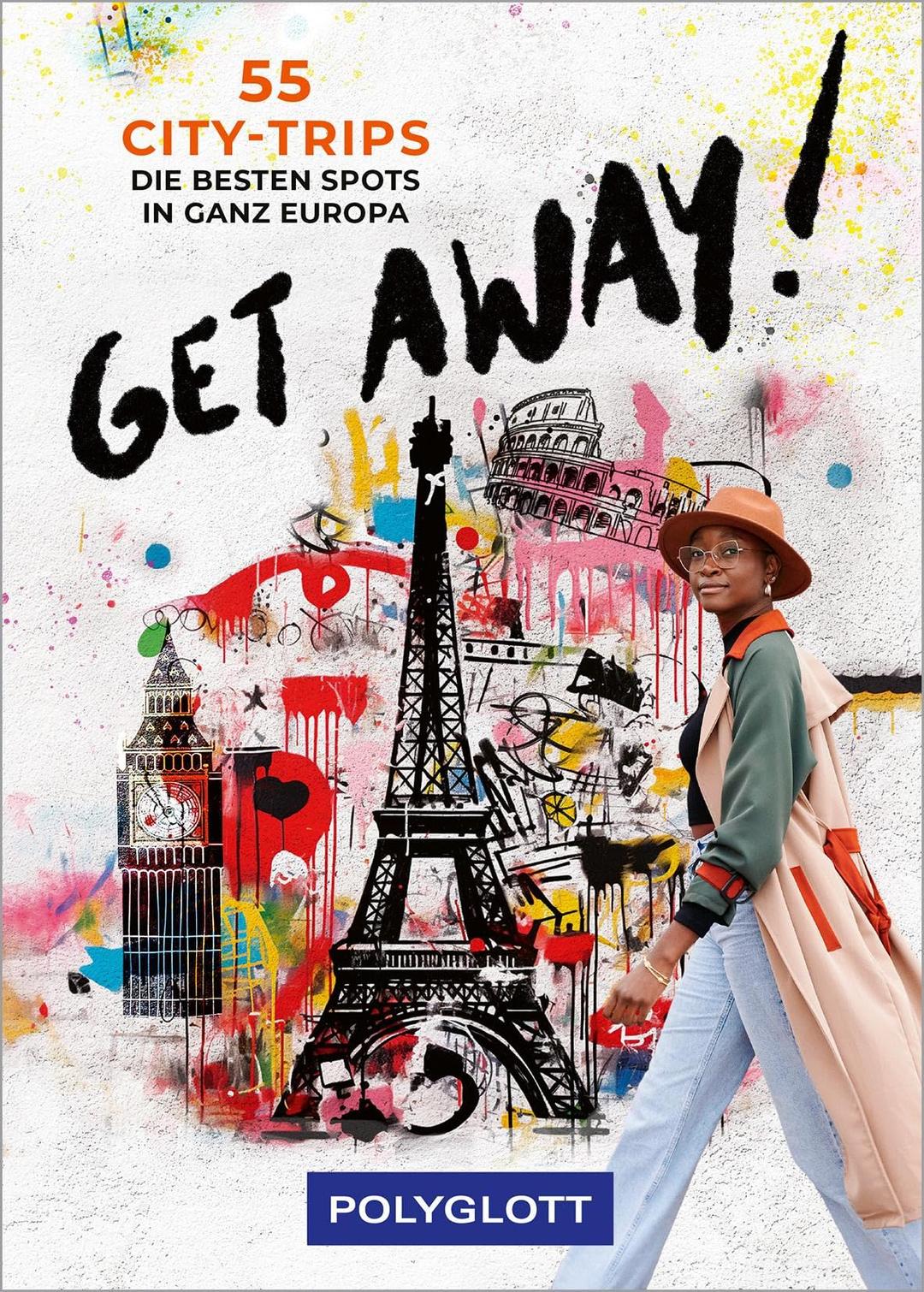 Get away: 55 City-Trips - die besten Spots in ganz Europa