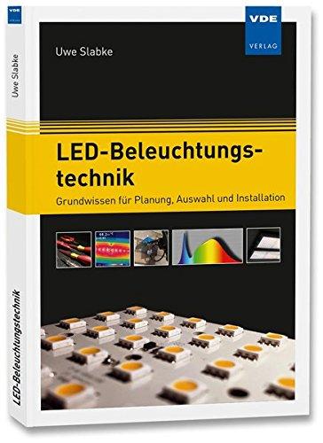 LED-Beleuchtungstechnik: Grundwissen für Planung, Auswahl und Installation