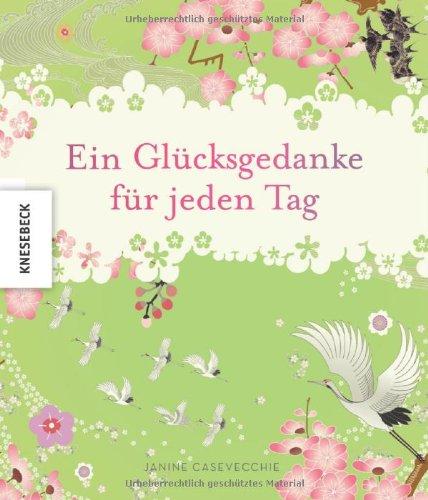 Ein Glücksgedanke für jeden Tag. Ein Geschenkbuch