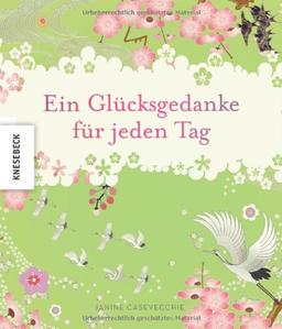 Ein Glücksgedanke für jeden Tag. Ein Geschenkbuch