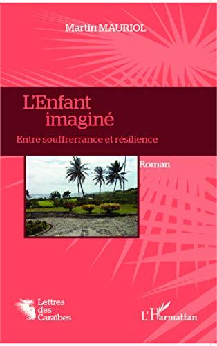 L'enfant imaginé. Entre soufrerrance et résilience