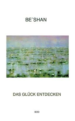 Das Glück entdecken