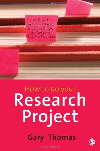 How to Do Your Research Project: A Guide for Students in Education and Applied Social Sciences