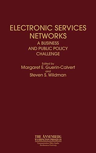 Electronic Services Networks: A Business and Public Policy Challenge (Policies; 1)