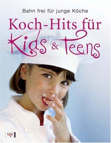 Koch-Hits für Kids & Teens: Bahn frei für junge Köche