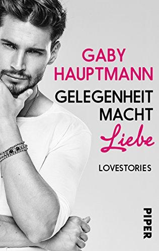 Gelegenheit macht Liebe: Lovestories