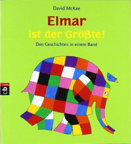 Elmar ist der Größte!: Drei Geschichten in einem Band