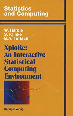 XploRe: An Interactive Statistical Computing Environment (Statistics and Computing)