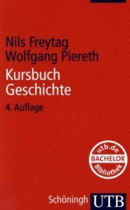 Kursbuch Geschichte: Tipps und Regeln für wissenschaftliches Arbeiten