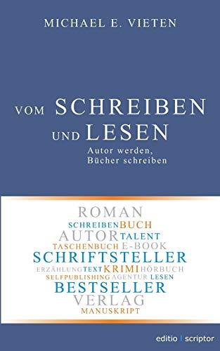 Vom Schreiben und Lesen: Autor werden, Bücher schreiben