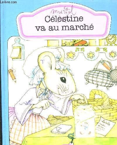 CELESTINE VA AU MARCHE.