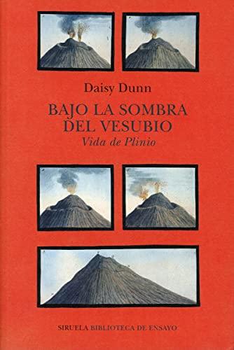 Bajo la sombra del Vesubio: Vida de Plinio (Biblioteca de Ensayo / Serie mayor, Band 120)