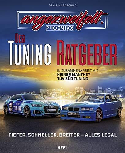 Angezweifelt – Der Tuning-Ratgeber: Tiefer, schneller, breiter - alles legal