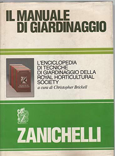 Il manuale di giardinaggio. L'enciclopedia di tecniche di giardinaggio della Royal horticultural Society (Giardinaggio. Testi e manuali)