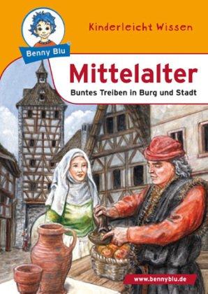 Mittelalter: Buntes Treiben in Burg und Stadt