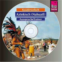 Reise Know-How Kauderwelsch AusspracheTrainer Aztekisch (Nahuatl) (Audio-CD): Kauderwelsch-CD