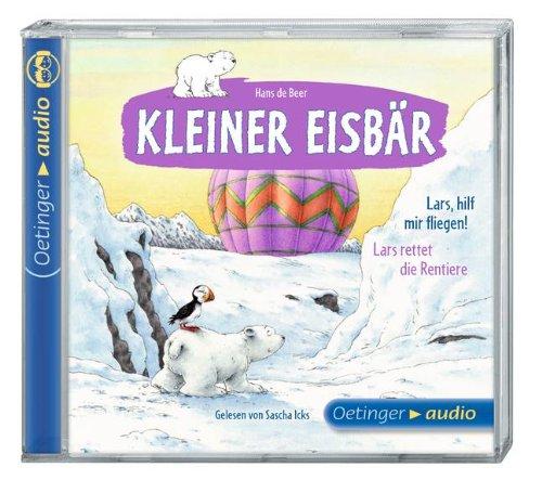 Kleiner Eisbär. Lars, hilf mir fliegen! / Lars rettet die Rentiere (CD): Ungekürzte Lesung mit Geräuschen und Musik, 20 min.