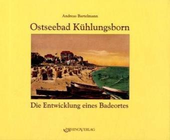 Seebad Kühlungsborn: Die Entwicklung eines Badeortes - Ansichten von gestern und heute