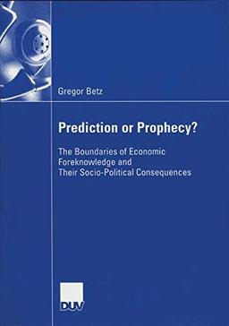 Prediction or Prophecy? The Boundaries of Economic Foreknowledge