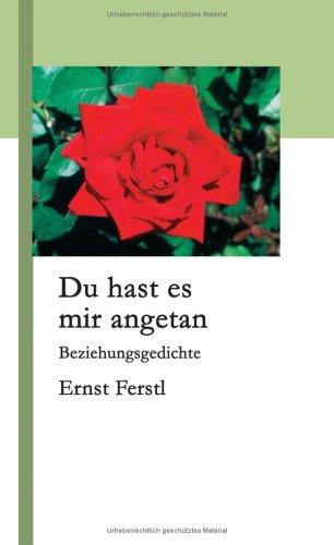 Du hast es mir angetan: Beziehungsgedichte