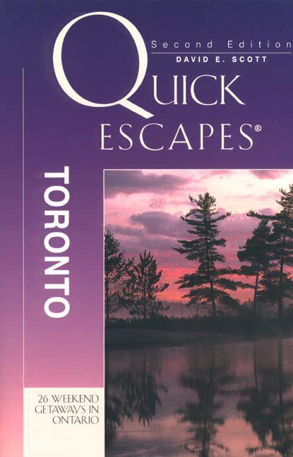 Quick Escapes Toronto: 26 Weekend Trips in Ontario