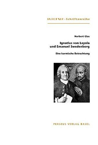 Ignatius von Loyola (1491-1556) und Emanuel Swedenborg (1688-1772): Eine karmische Betrachtung