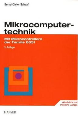 Microcomputertechnik: mit Mikrocontrollern der Familie 8051