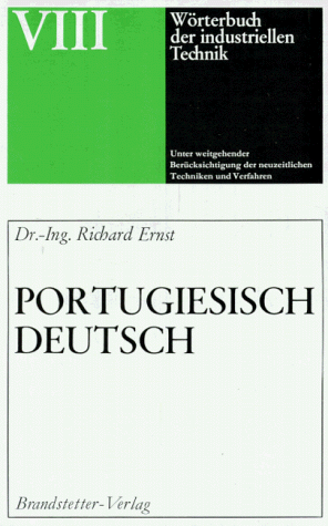 Wörterbuch der industriellen Technik, Bd.8, Portugiesisch-Deutsch