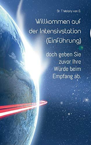 Willkommen auf der Intensivstation (Einführung): doch geben Sie zuvor Ihre Würde beim Empfang ab.