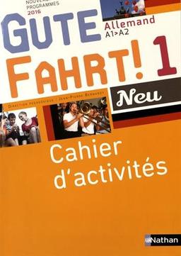 Gute Fahrt !, 1 neu : allemand A1-A2 : cahier d'activités