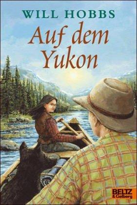 Auf dem Yukon: Abenteuer-Roman (Gulliver)