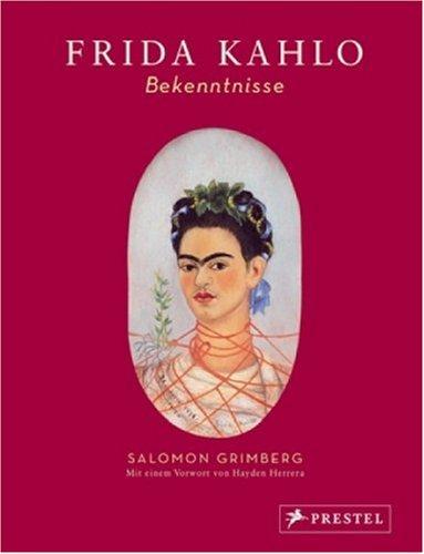 Frida Kahlo: Bekenntnisse