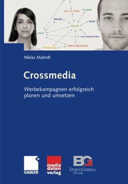 Crossmedia: Werbekampagnen Erfolgreich Planen und Umsetzen (German Edition)