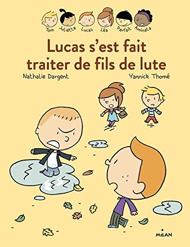 Lucas s'est fait traiter de fils de lute